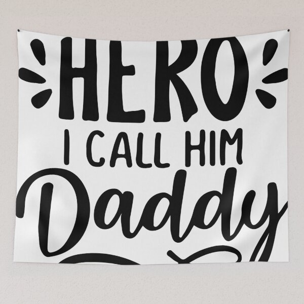 Item preview, I Have A Hero I Call Him Daddy designed and sold by fahadabu.