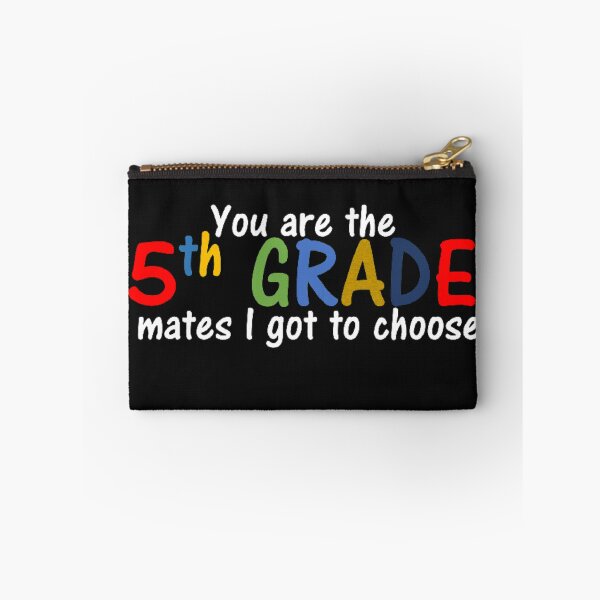 Item preview, You are the 5th grade mates I got to choose designed and sold by thekidsprint.