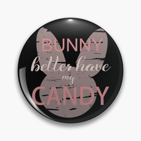 Item preview, Bunny better have my candy designed and sold by Goodmoodteesign.