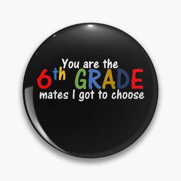 Item preview, You are the 6th grade mates I got to choose designed and sold by thekidsprint.