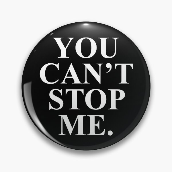 Item preview, you cant stop me designed and sold by House Sparrow.