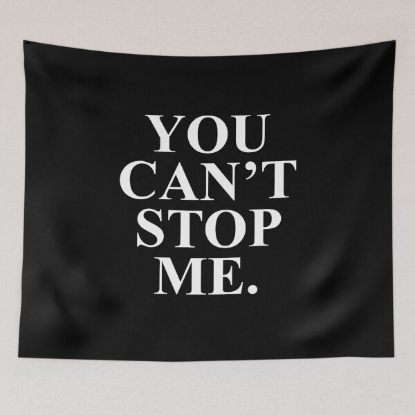 Item preview, you cant stop me designed and sold by House Sparrow.