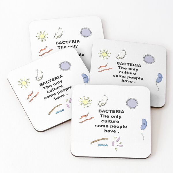 Item preview, ~ Bacteria the only culture some people have  designed and sold by sahereative-03.