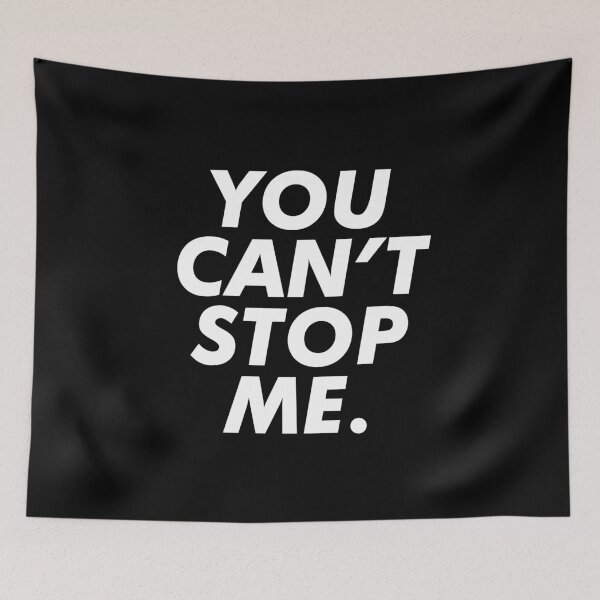 Item preview, you cant stop me designed and sold by House Sparrow.