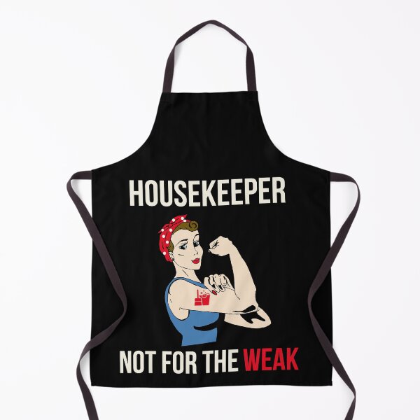 Item preview, Housekeeper Not For The Weak designed and sold by AwesomeWorld1.