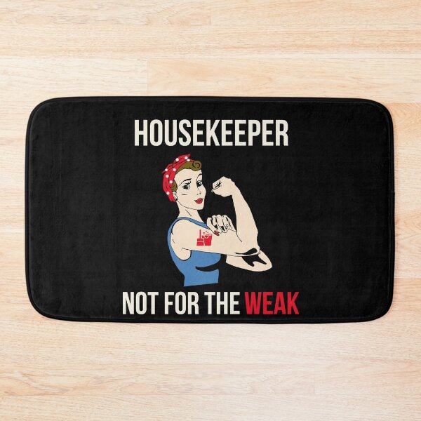 Item preview, Housekeeper Not For The Weak designed and sold by AwesomeWorld1.