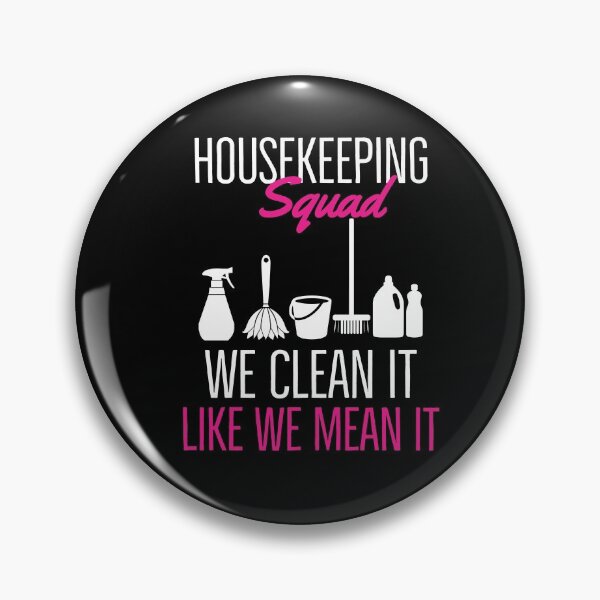 Item preview, Housekeeping Squad We Clean It Like We Mean It designed and sold by AwesomeWorld1.