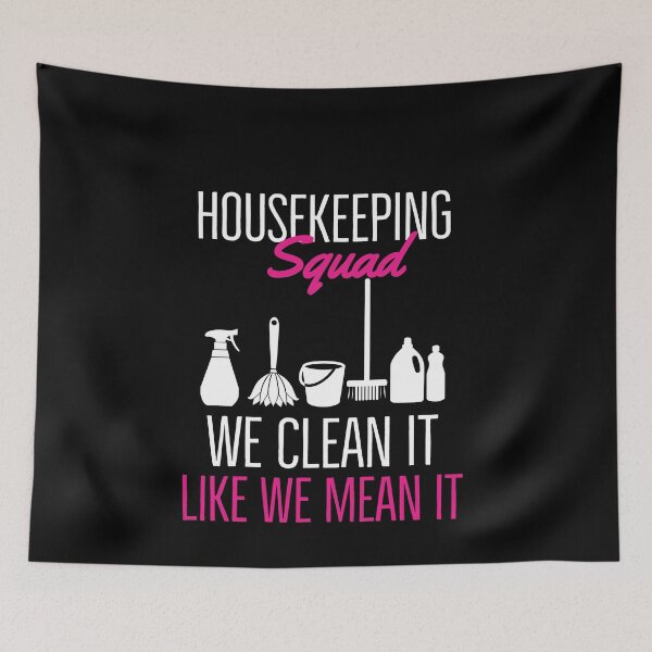 Item preview, Housekeeping Squad We Clean It Like We Mean It designed and sold by AwesomeWorld1.