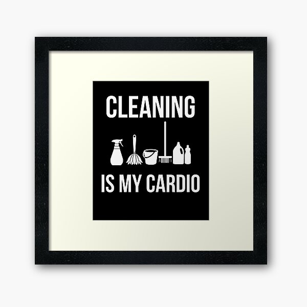 Item preview, Cleaning Is My Cardio designed and sold by AwesomeWorld1.