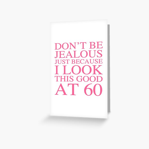 Sassy 60th Birthday For Women Greeting Card