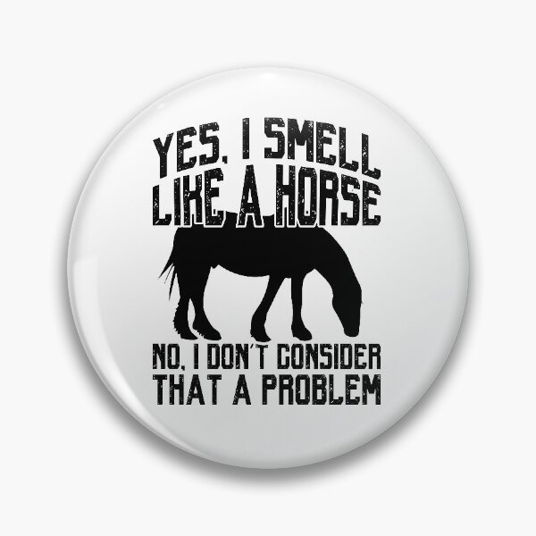 Item preview, Funny I Smell Like a Horse No Problem Tee - Collection designed and sold by Dean Thomson.