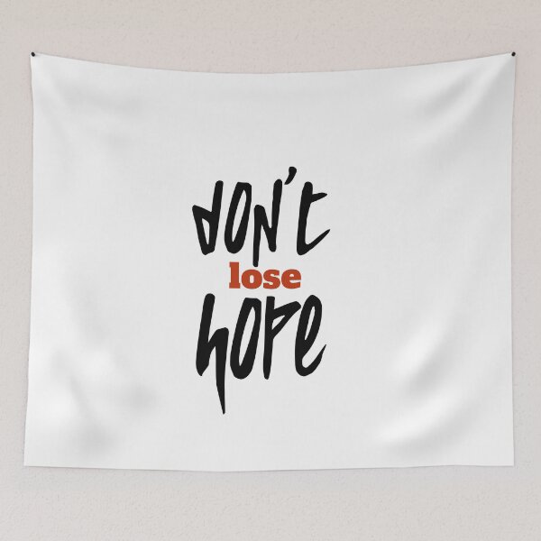 Item preview, don't lose hope, dont lose hope, motivational, inspirational, words designed and sold by helkav.
