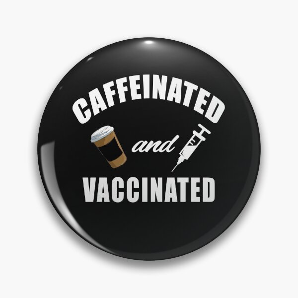 Item preview, Caffeinated & Vaccinated  designed and sold by Dean Thomson.