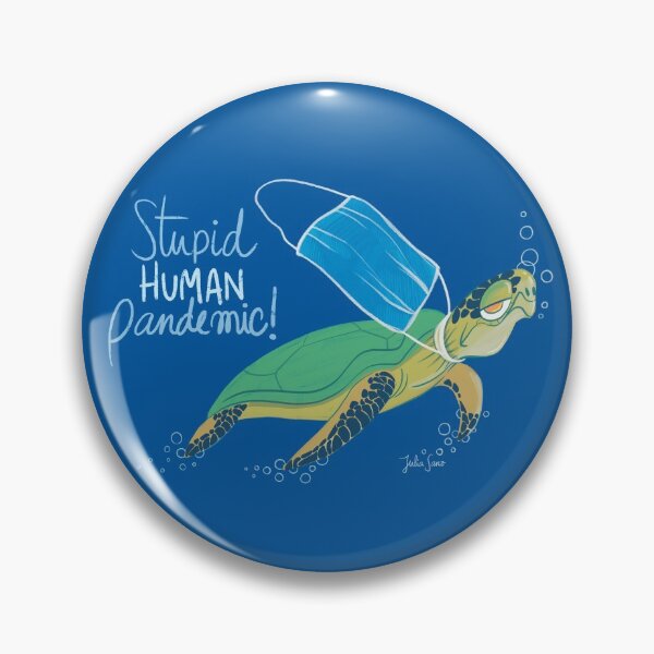 Item preview, Stupid Human Pandemic - Turtle designed and sold by Julia Sanz.