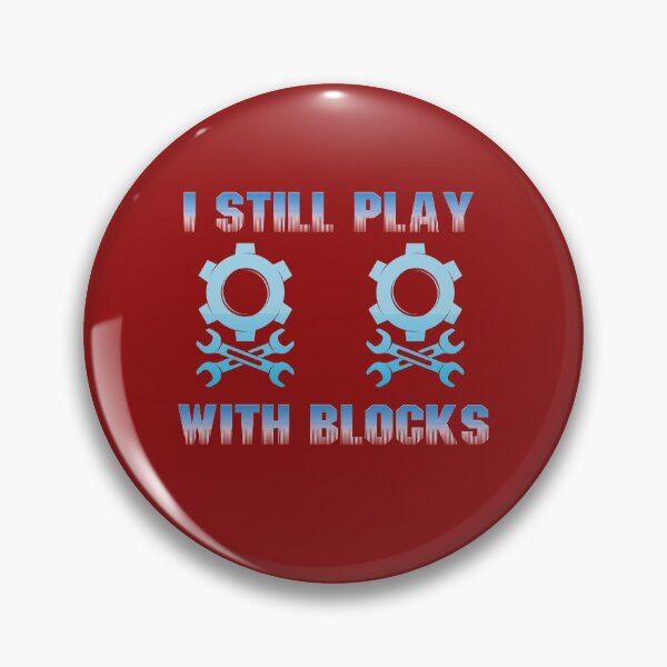 Item preview, I Still Play With Blocks designed and sold by dacdibac.
