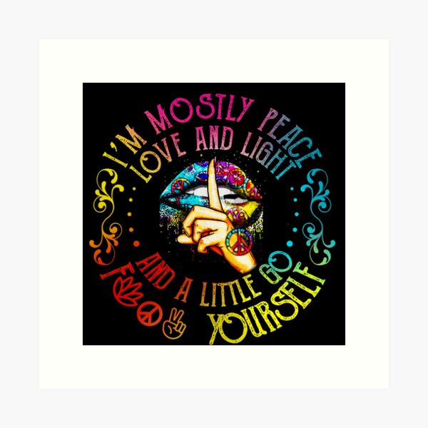 Item preview, I'm Mostly Peace Love And Light And A Little Go Fuck Yourself designed and sold by cucai721.