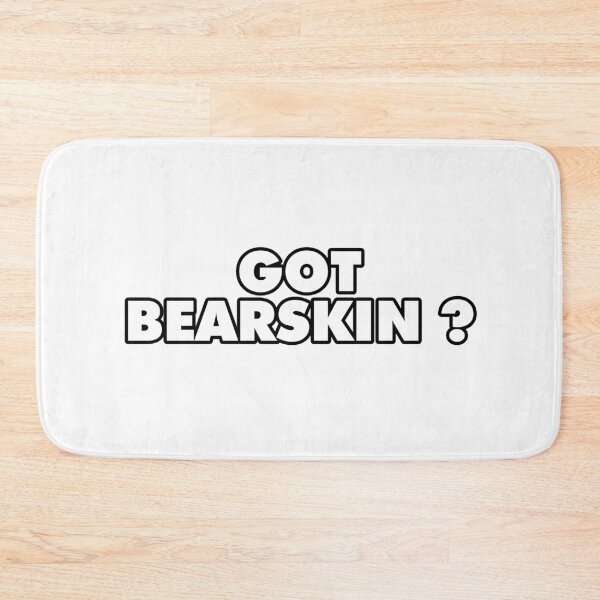 Item preview, Got bearskin ? designed and sold by Gawop.