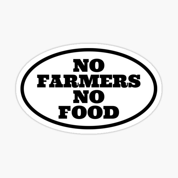 no farmers no food Sticker