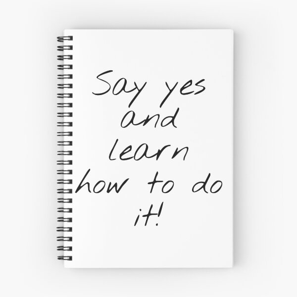 Item preview, Say Yes And Learn How To Do It! designed and sold by KHOS.