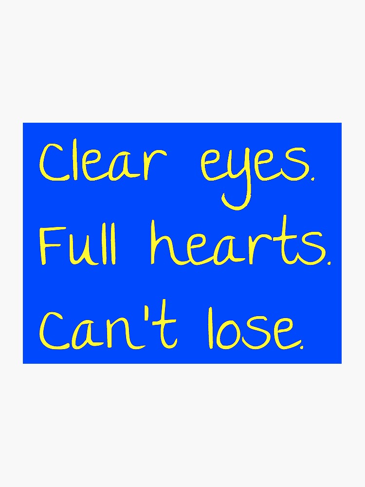 "Clear Eyes Full Hearts Can't Lose" Sticker by Mattysaracen7 Redbubble