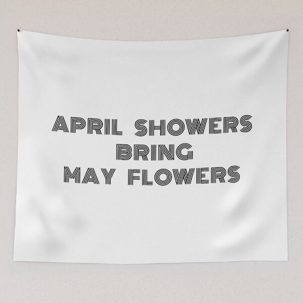 Item preview, April Showers Bring May Flowers designed and sold by thilinank.