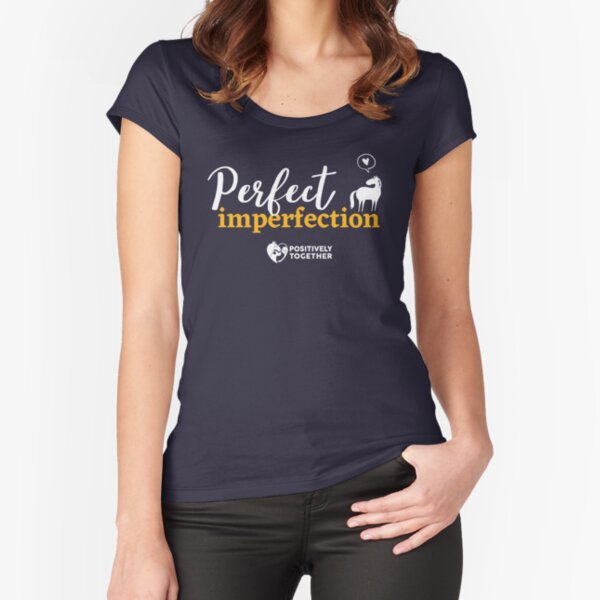 Perfect imperfection (horse) Fitted Scoop T-Shirt