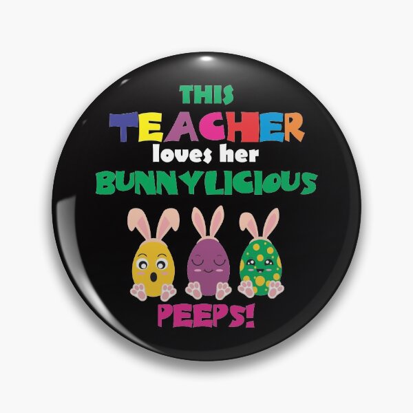 Item preview, This teacher loves her bunnylicious peeps, great gift for teachers and educators for those Easter lovers and enjoy dressing up as easter bunnys and play egg hunt designed and sold by Adhiambo.
