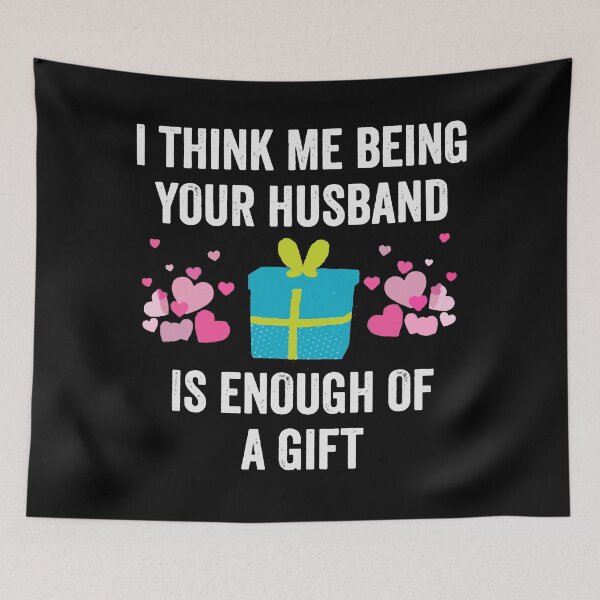 Item preview, i think being your husband is enough	 designed and sold by Funny Tee.