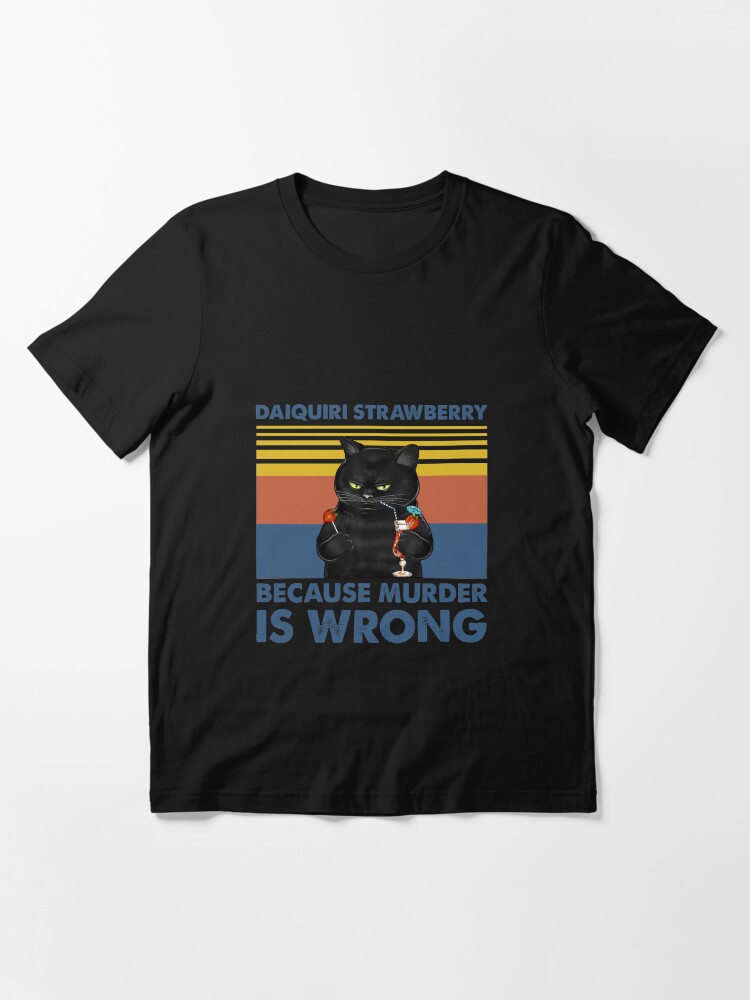 Daiquiri Erdbeere, weil Mord stark ist schwarze Katze lustig Daiquiri T-Shirt