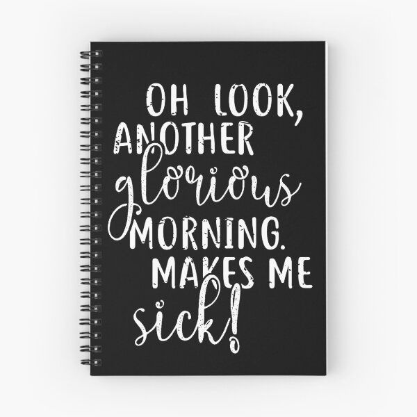 Item preview, Oh Look Another Glorious Morning Makes Me Sick designed and sold by CarlMyles.