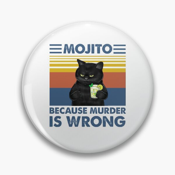 Item preview, Mojito Because Murder Is Wrong Cat Funny designed and sold by trathai1012.