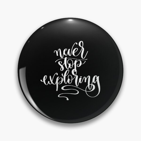 Item preview, Never Stop Exploring designed and sold by ProjectX23.