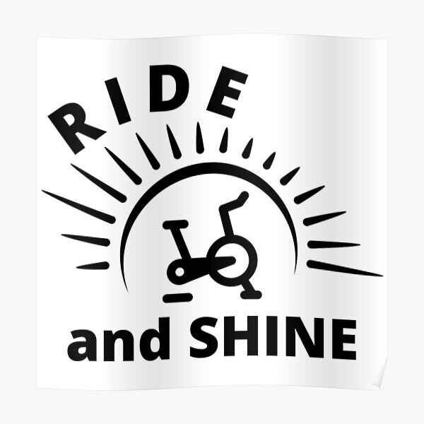 "Ride and Shine Spin Class" Poster by ArbitraryKiyo Redbubble