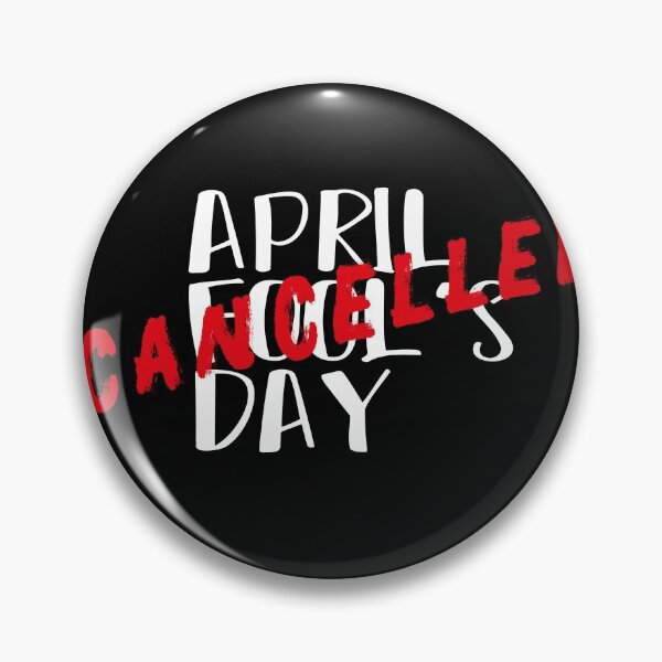 Item preview, April Fool's Day Cancelled - April 1 First Celebration Day designed and sold by MerchSpot.