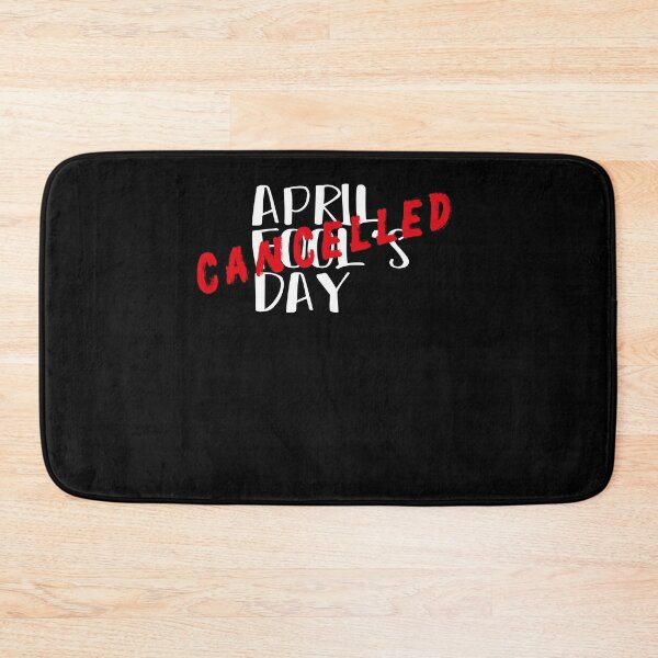 Item preview, April Fool's Day Cancelled - April 1 First Celebration Day designed and sold by MerchSpot.