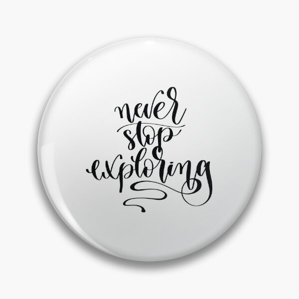 Item preview, Never Stop Exploring designed and sold by ProjectX23.