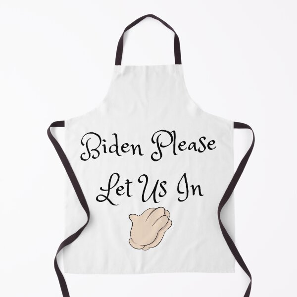 Item preview, Biden please let us in designed and sold by leonmarket.