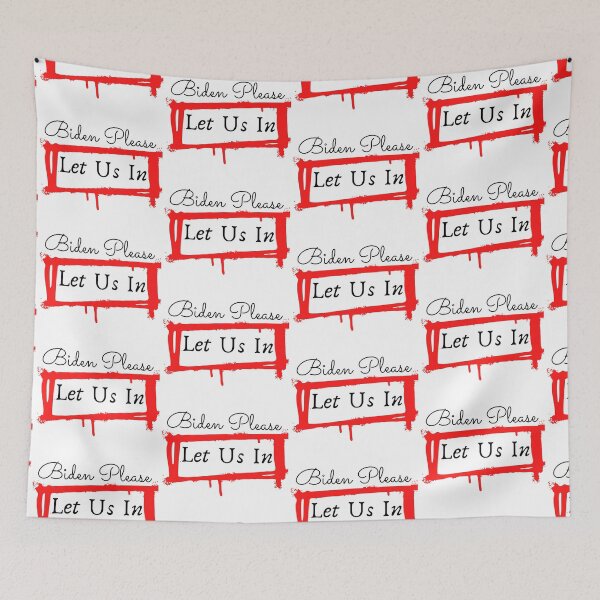 Item preview,  Biden please let us in designed and sold by leonmarket.