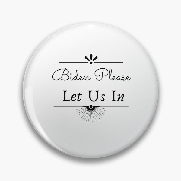 Item preview, Biden please let us in designed and sold by leonmarket.