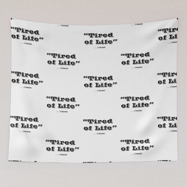 Item preview, Tired of life :( designed and sold by NGAGE "LIVE LIFE".