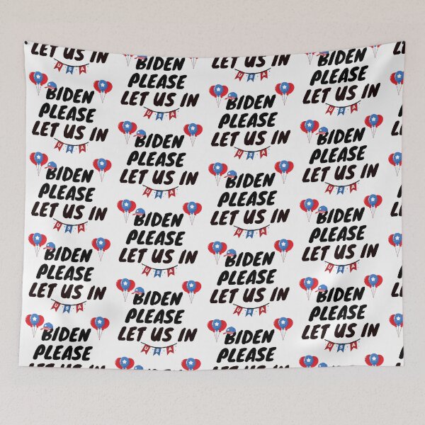 Item preview, Biden please let us in designed and sold by leonmarket.