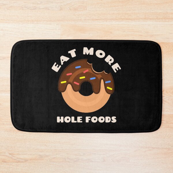 Item preview, Eat More Hole Foods Doughnut Pun Funny Cute Food Humor designed and sold by sillyquestions.
