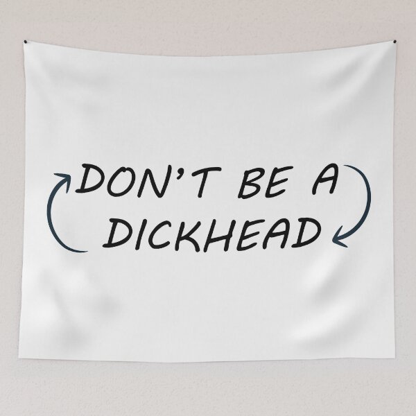 Item preview, Don't Be A Dickhead designed and sold by DOOSKY M.