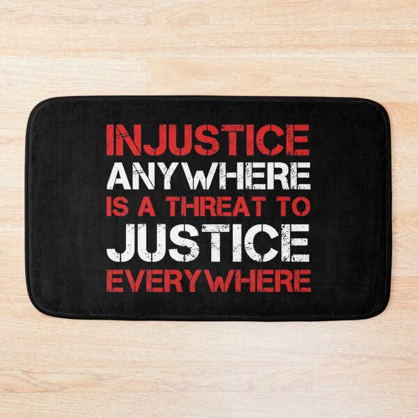 Item preview, Injustice Anywhere is A Threat To Justice Everywhere Political Quote designed and sold by sillyquestions.