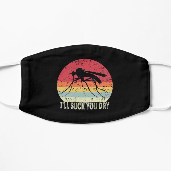 I'll suck you dry Flat Mask