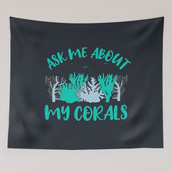 Item preview, Coral Aquarist Aquariums Funny Ask Me About My Corals	 designed and sold by JokeGysen.