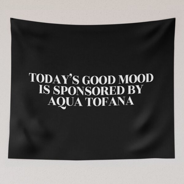 Item preview, El buen humor de hoy está patrocinado por Aqua Tofana designed and sold by since-here.