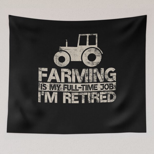 Item preview, Farming Is My Full Time Job I'm Retired Funny Farmer Retirement Gag Gift designed and sold by WYGSTORE.