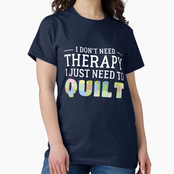Aperçu de l'œuvre Je n'ai pas besoin de thérapie, j'ai juste besoin de quilting Quilting Quilt créée et vendue par sillyquestions.