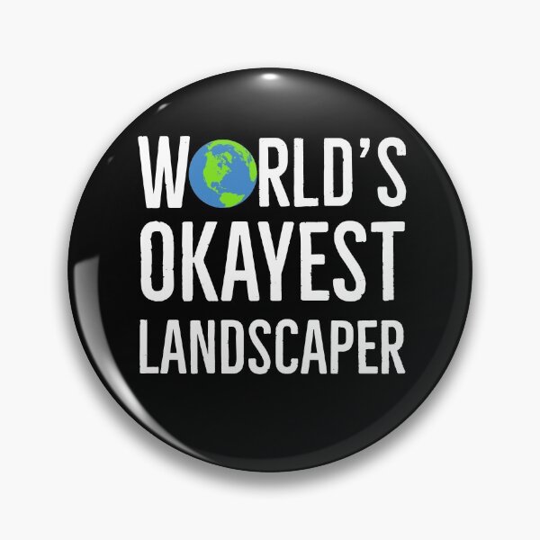 Item preview, Worlds Okayest Landscaper designed and sold by AwesomeWorld1.